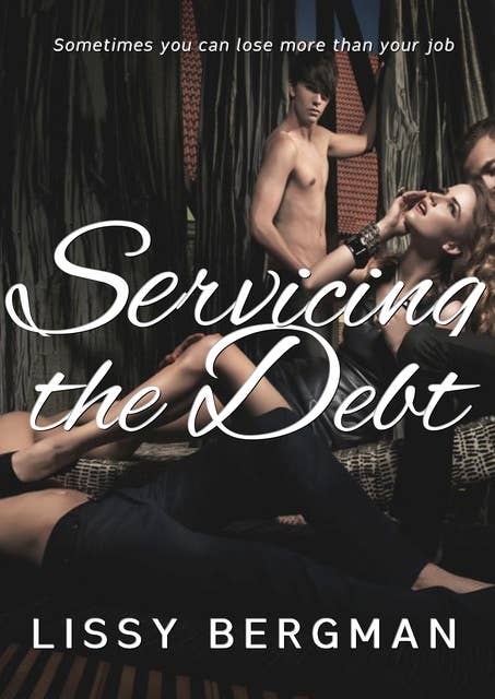 Servicing the Debt: Office Blackmail - E-bok - Lissy Bergman - Storytel