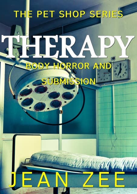 Therapy:: Body Horror and Submission