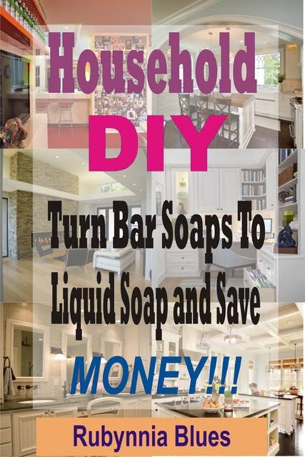 Household DIY: Turn Bar Soaps To Liquid Soap And Save Money!!!