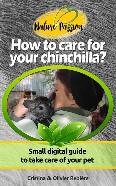 How to care for your chinchilla?: Small digital guide to take care of your pet