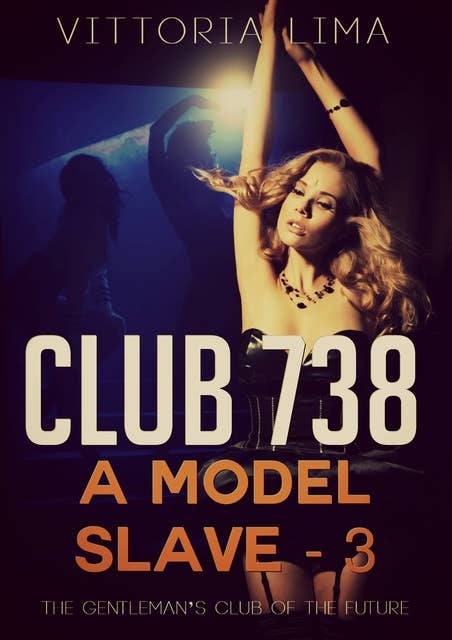 Club 738 - Model Slave (Part Three)