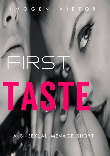First Taste: A FFM Menage