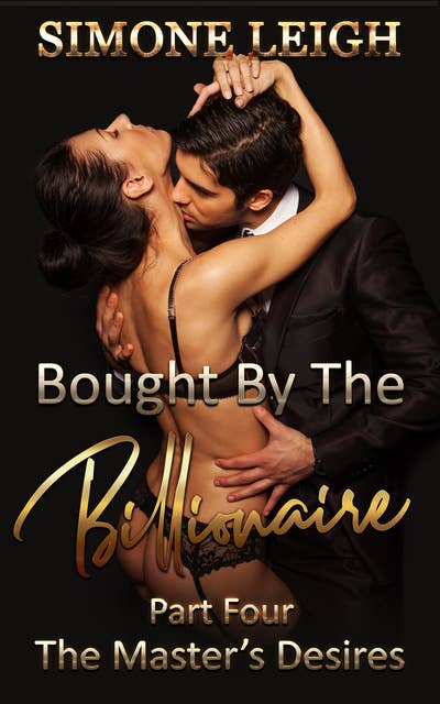 The Master's Desires: A Billionaire Erotic Romance