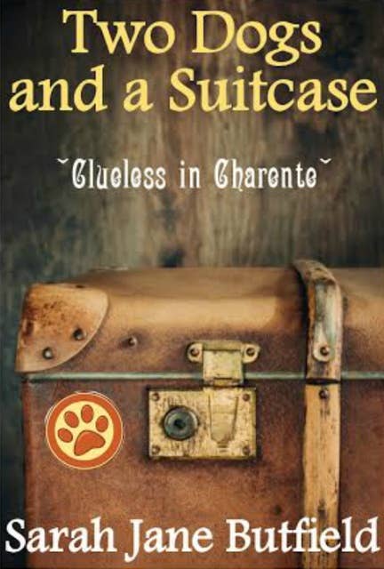 Two Dogs and a Suitcase: Clueless in Charente