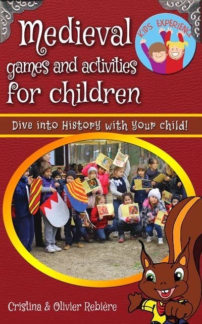 Medieval games and activities for children: Dive into History with your child!
