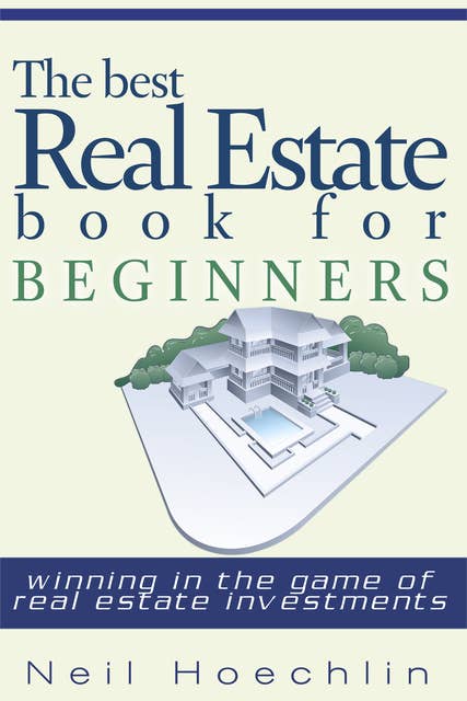 The Best Real Estate Book for Beginners: Winning in the game of Real estate investments