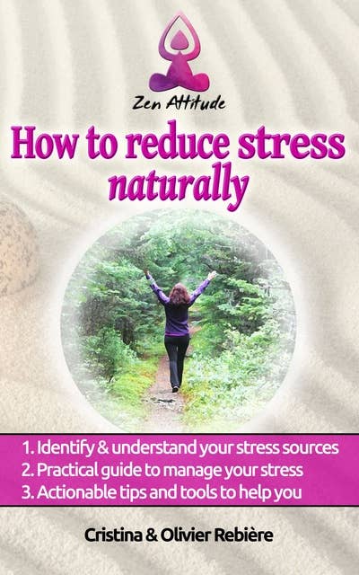 How to reduce stress naturally: A simple, easy guide to overcome stress and find your inner peace: A simple, easy guide to overcom stress and find your inner peace