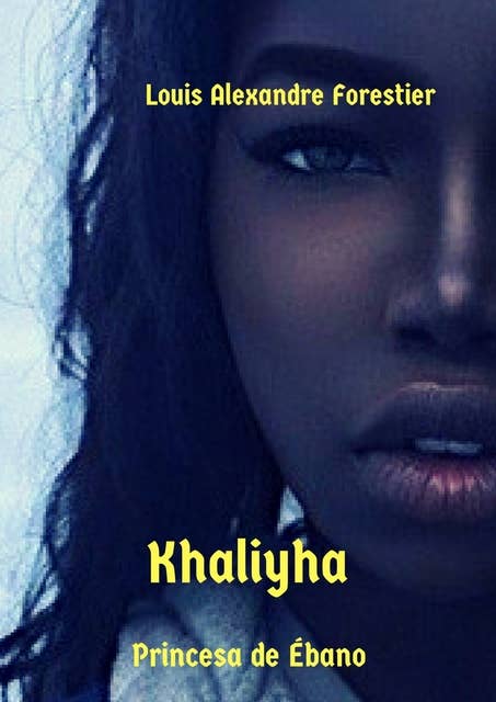 Khaliyha: Princesa de Ébano