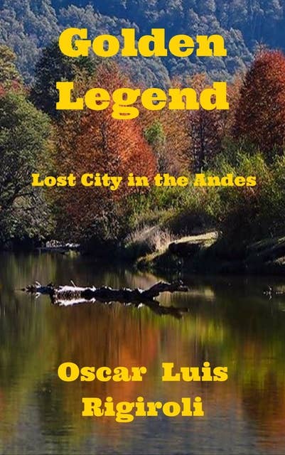 Golden Legend: Lost City in the Andes