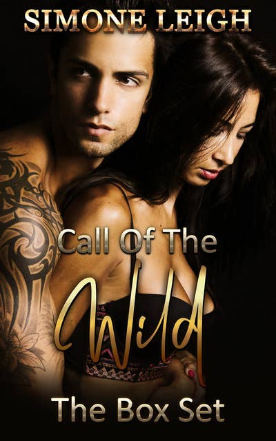 Call of the Wild - The Box Set: A Steamy Tale of Romance, Revenge and Redemption