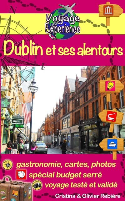 Dublin et alentours: Découvrez cette capitale dynamique, pleine de charme, d’histoire et sa belle région!