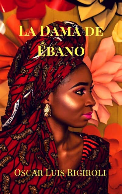La Dama de Ébano (Africa del Romance, #2)