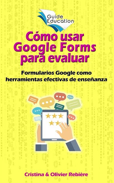 Cómo usar Google Forms para evaluar: Formularios Google como herramientas efectivas de enseñanza