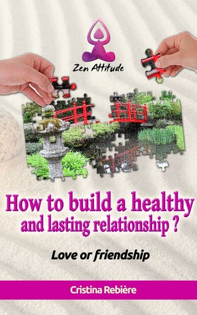 How to build a healthy and lasting relationship?: Love or friendship
