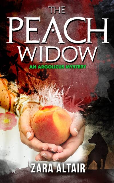 The Peach Widow: An Argolicus Mystery
