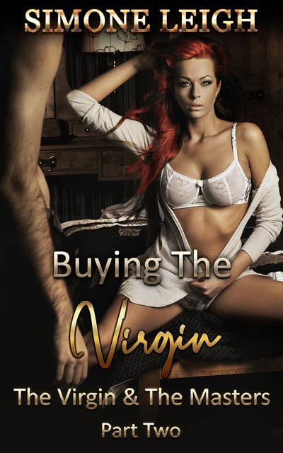The Virgin and the Masters, Part Two: A BDSM, Ménage, Erotic Romance and Thriller