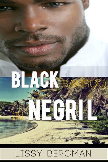 Black Bamboo in Negril:: An Older Woman Meets a Young Jamaican Man on Her Romance Holiday
