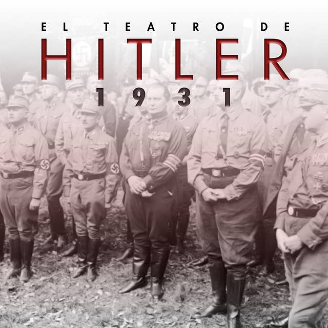El teatro de Hitler: 1931