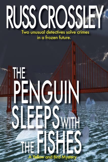 The Penguin Sleeps With The Fishes: A Yellow and Bird Mystery