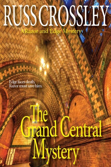 The Grand Central Mystery: A Razor and Edge Mystery
