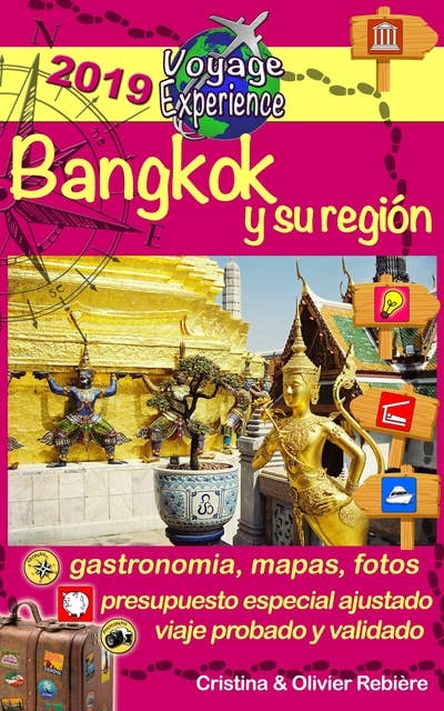 Bangkok y su región: Una hermosa capital y su región con sus templos y vestigios