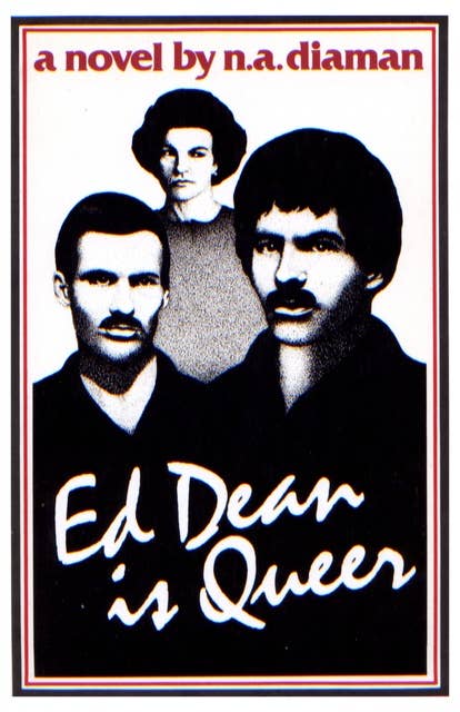 Ed Dean Is Queer: a novel