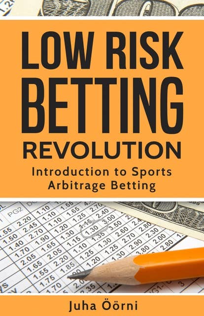 Low Risk Betting Revolution: Introduction to Sports Arbitrage Betting