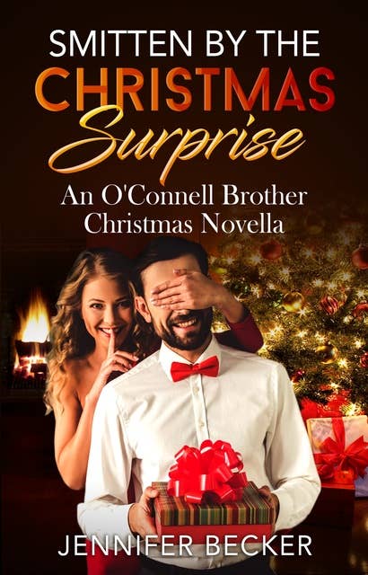 Smitten by the Christmas Surprise: An O'Connell Brother's Novella