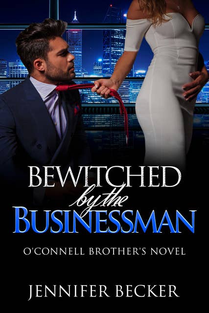 Bewitched by the Businessman: An O'Connel Brother's Novel