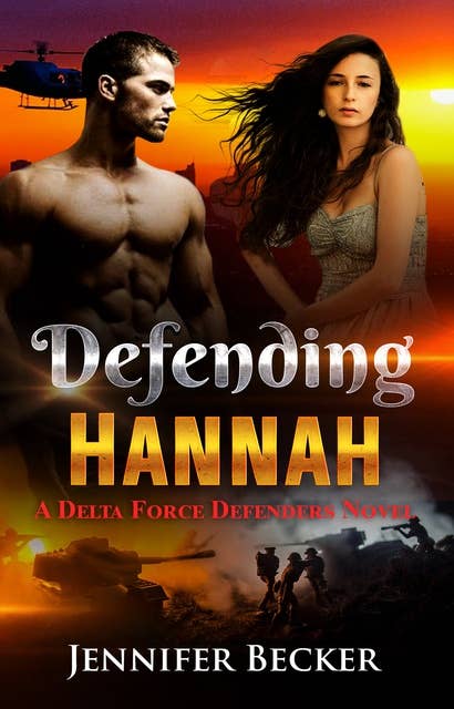 Defending Hannah: Delta Force Defenders Novel
