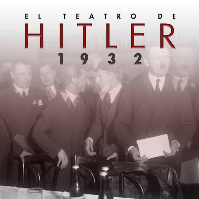 El teatro de Hitler: 1932