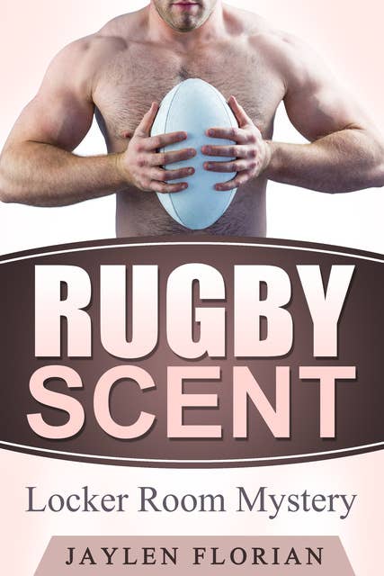 Rugby Scent: Locker Room Mystery
