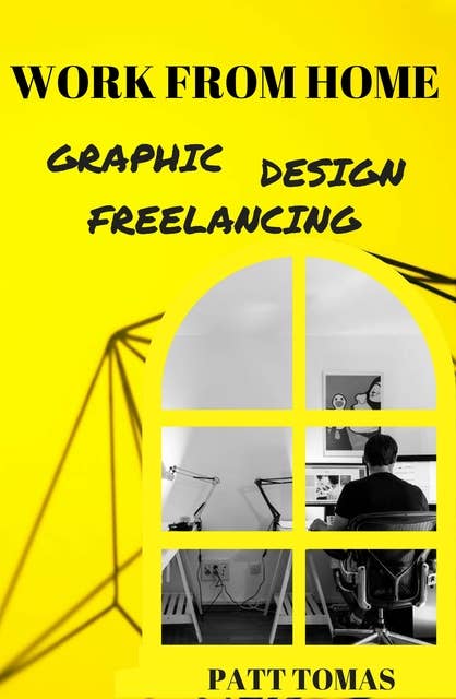 Work From Home: Starting Your Career In Graphic Design Freelancing