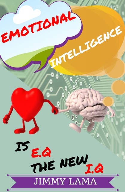 Emotional Intelligence: why E.Q is the new I.Q