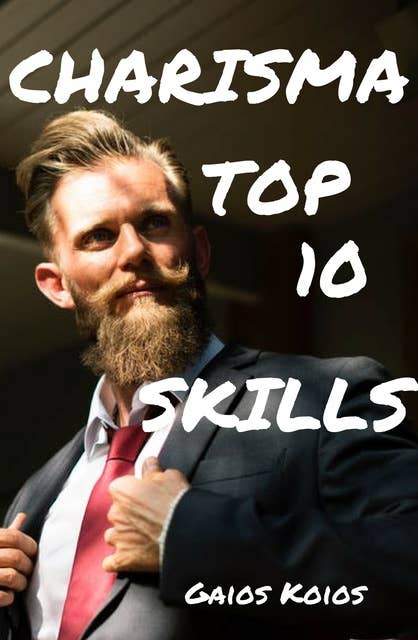 Charisma Top 10 Skills: To Discover, Learn And Apply