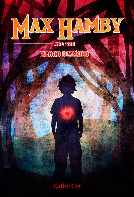 Max Hamby and the Blood Diamond: A Children's Magical Fantasy Adventure