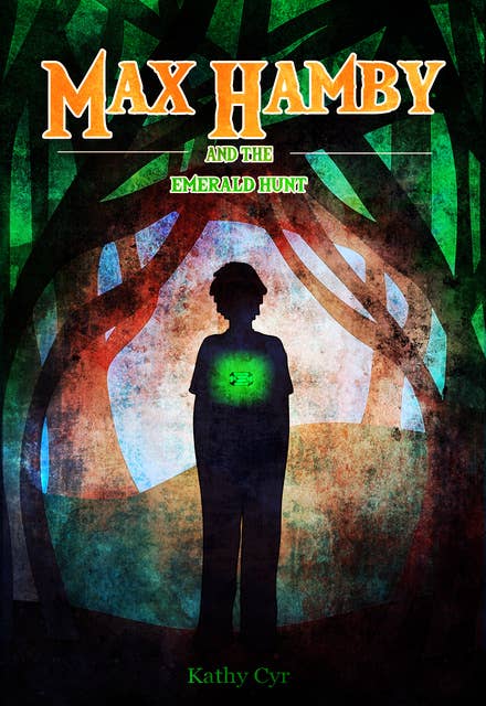 Max Hamby and the Emerald Hunt: A Children's Magical Fantasy Adventure