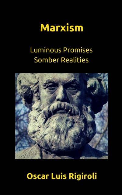 Marxism: Luminous Promises Somber Realities