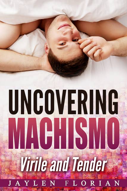 Uncovering Machismo
