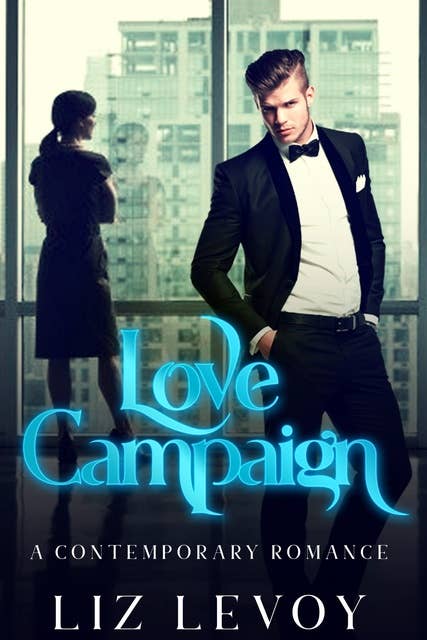 Love Campaign: A Contemporary Romance
