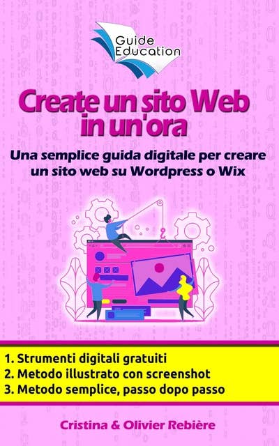 Create un sito Web in un'ora: Una semplice guida digitale per creare un sito web su Wordpress o Wix