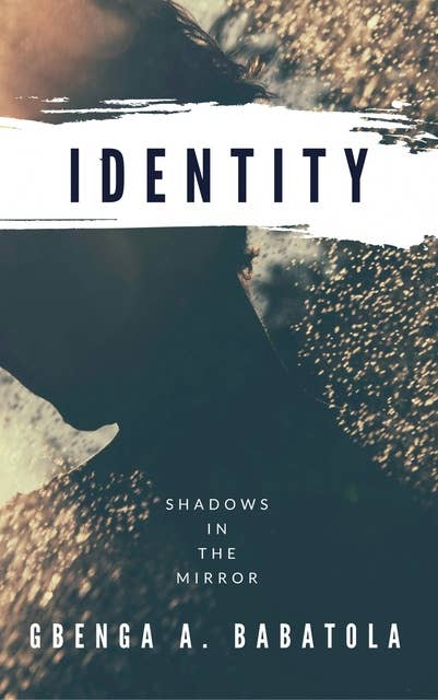 Identity: Shadows In The Mirror
