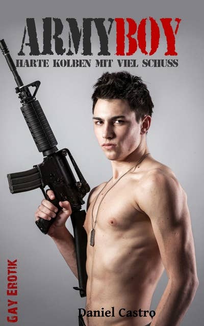 Army Boy: Gay Erotik: Harte Kolben mit viel Schuss