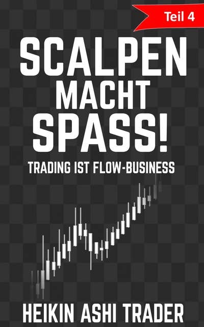 Scalpen macht Spaß! 4: Trading ist Flow-Business
