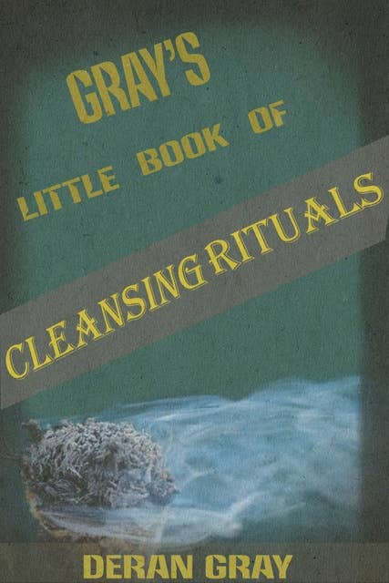 Gray's Little Book of Cleansing Rituals