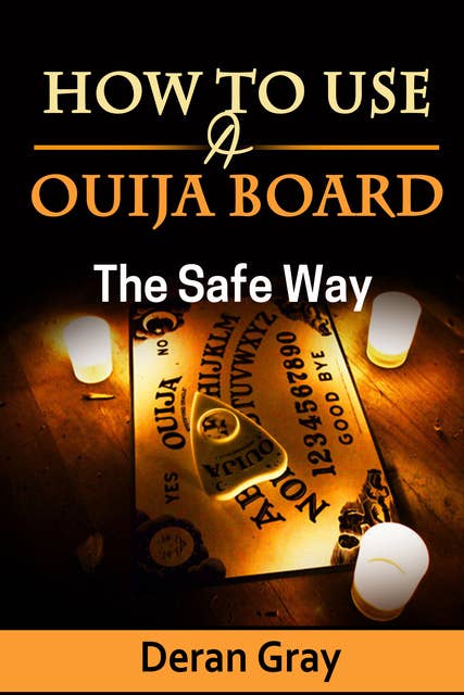 How to Use a Ouija Board the Safe Way