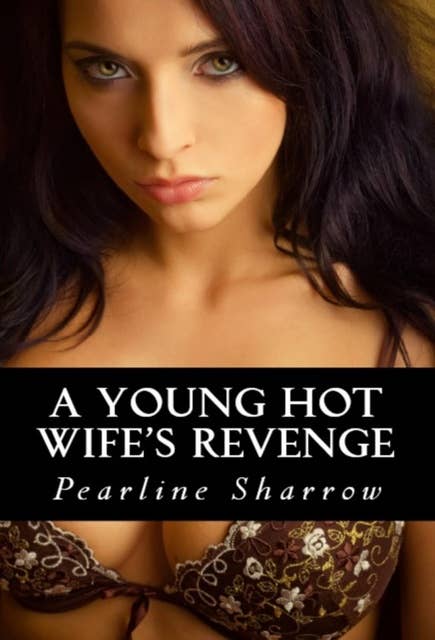 A Young Hot Wife's Revenge