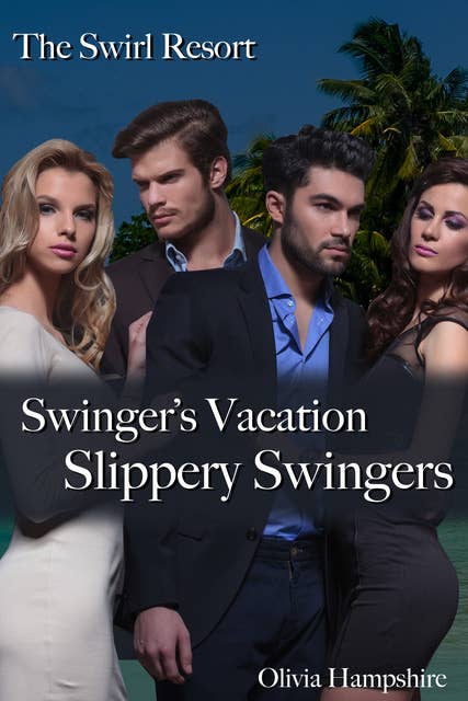 The Swirl Resort Swinger's Vacation, Slippery Swingers: Slippery Swingers