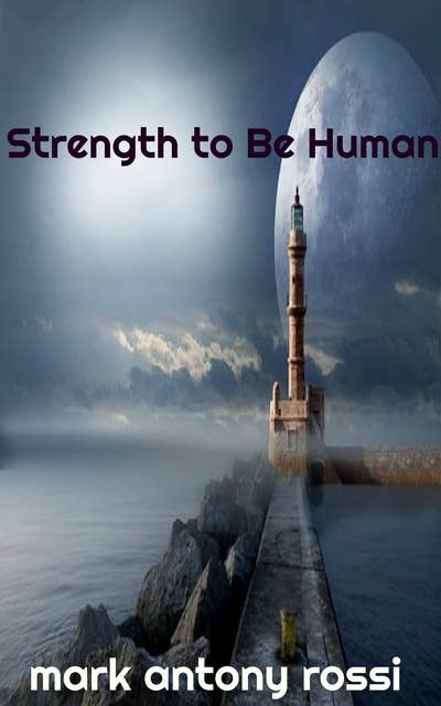 Strength to Be Human