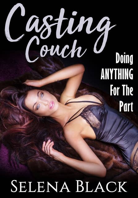 Casting Couch: Doing Anything For The Part